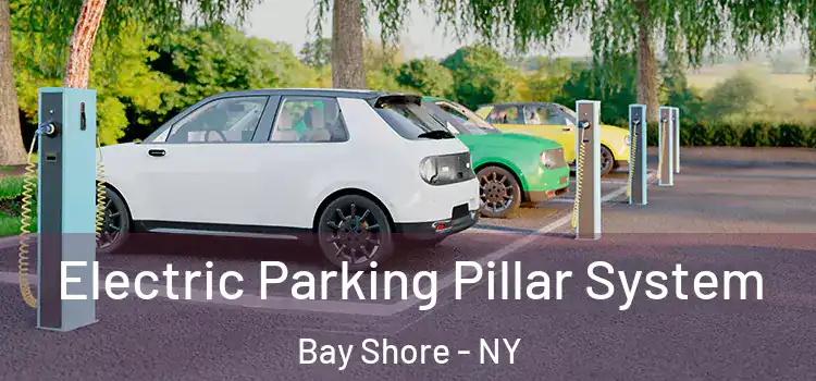 Electric Parking Pillar System Bay Shore - NY