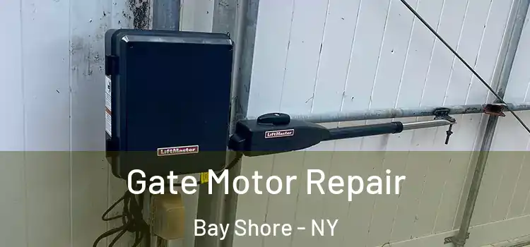 Gate Motor Repair Bay Shore - NY