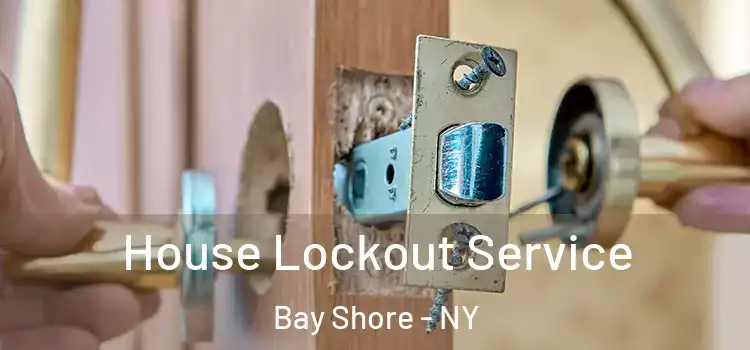 House Lockout Service Bay Shore - NY