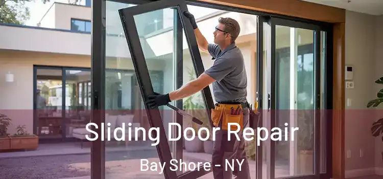 Sliding Door Repair Bay Shore - NY